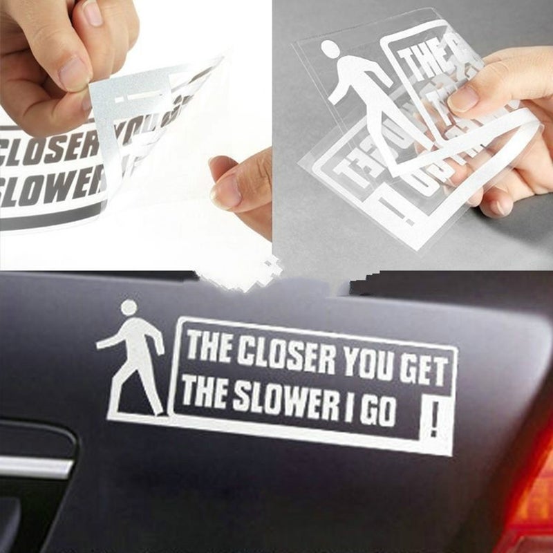 THE CLOSER YOU GET THE SLOWER I GO Bumper Sticker Safety Sign Car Decals for Auto Truck Bumper Window (White) - Image 5