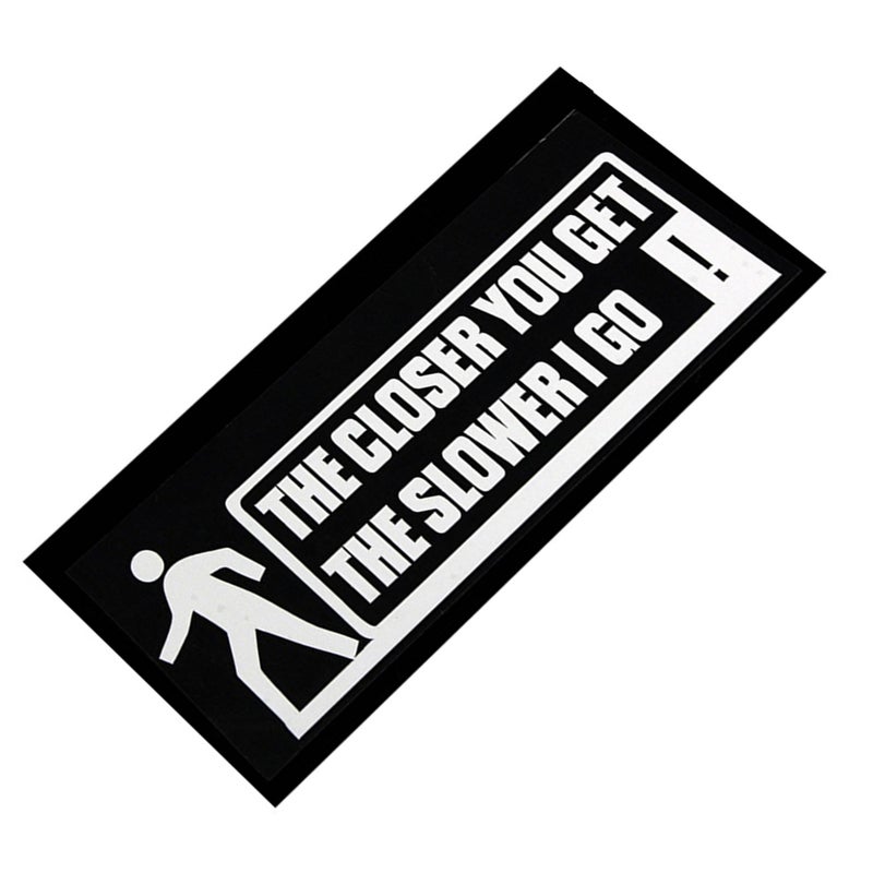 THE CLOSER YOU GET THE SLOWER I GO Bumper Sticker Safety Sign Car Decals for Auto Truck Bumper Window (White) - Image 2