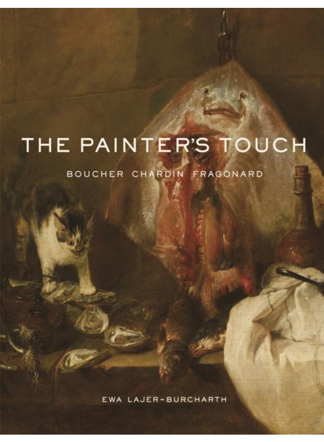 The Painter's Touch : Boucher, Chardin, Fragonard 
