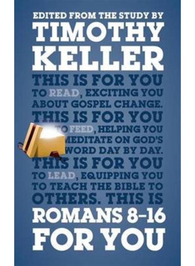 Romans 8 - 16 For You : For reading, for feeding, for leading 