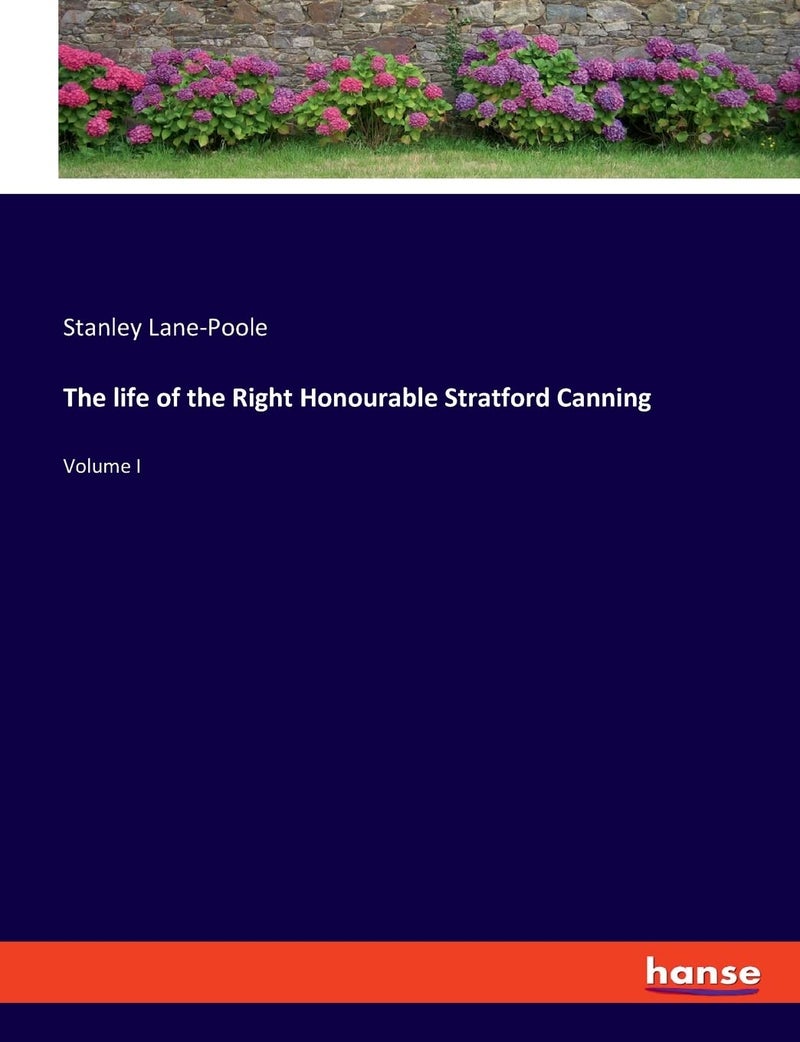 The life of the Right Honourable Stratford Canning: Volume I - Image 1