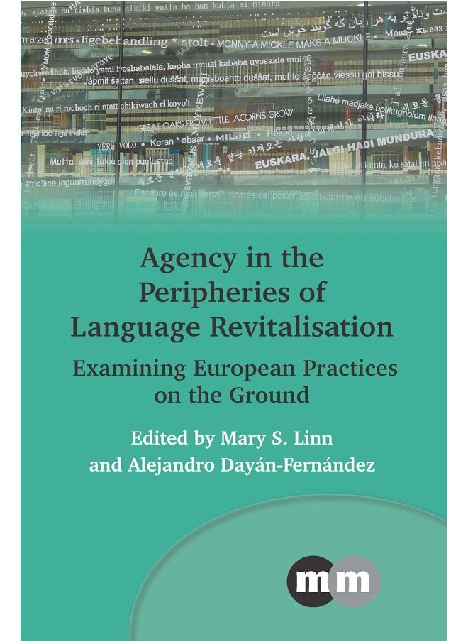 Agency in the Peripheries of Language Revitalisation: Examining European Practices on the Ground  - Image 2