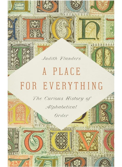 A Place for Everything : The Curious History of Alphabetical Order