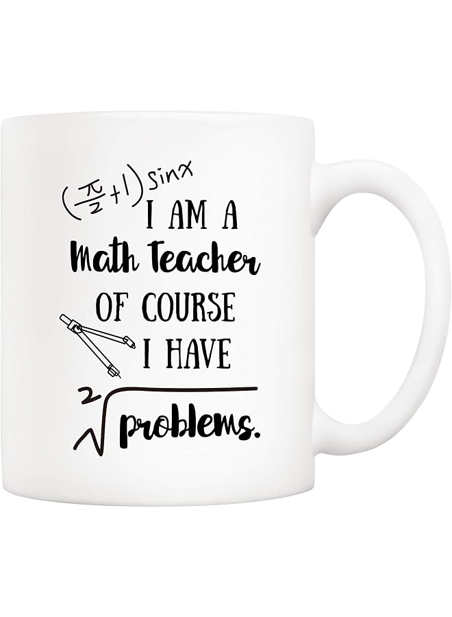 S-TOP Funny Math Coffee Mug I'm A Math Teacher of Course I Have Problems Cups 11 Oz, Teachers' Day Gifts for Teacher - Image 1