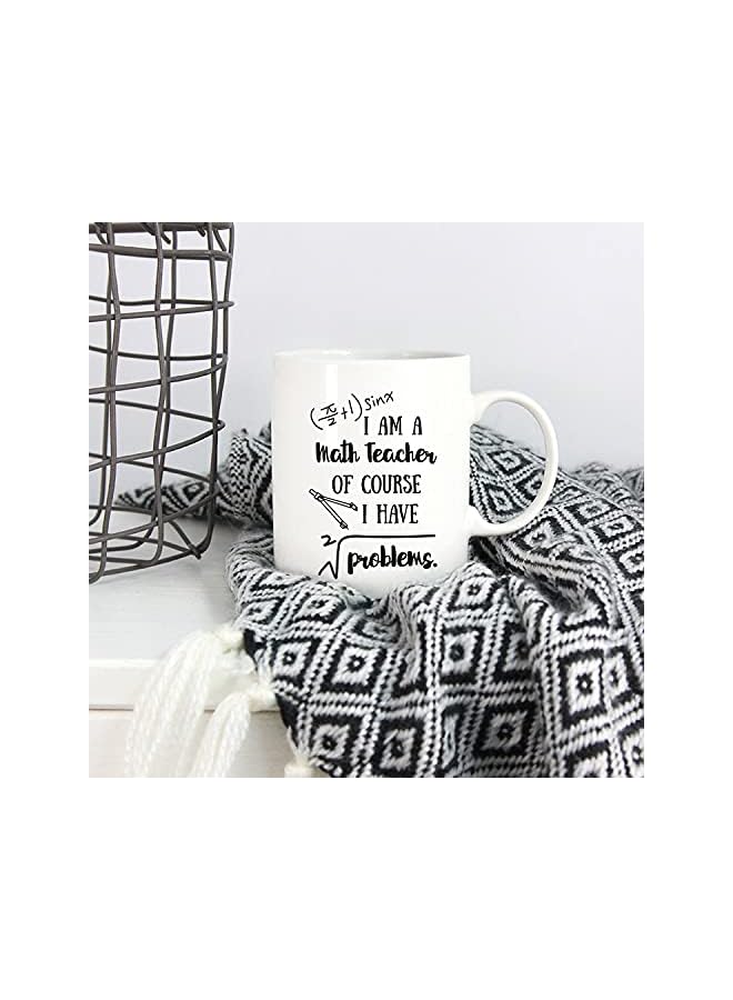 S-TOP Funny Math Coffee Mug I'm A Math Teacher of Course I Have Problems Cups 11 Oz, Teachers' Day Gifts for Teacher - Image 3