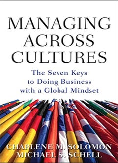 Managing Across Cultures: The 7 Keys To Doing Business With A Global Mindset