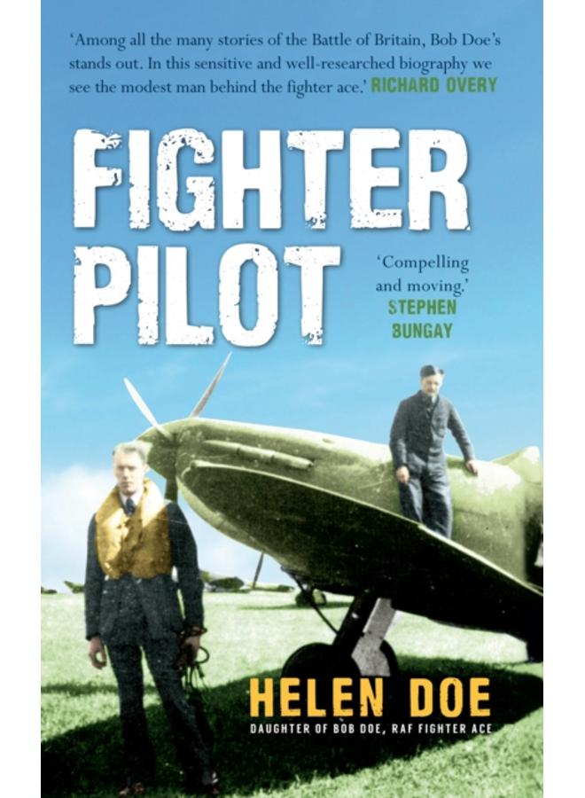 Fighter Pilot : The Life of Battle of Britain Ace Bob Doe 