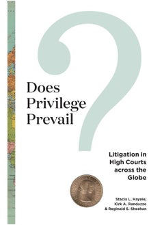 Does Privilege Prevail?: Litigation in High Courts Across the Globe