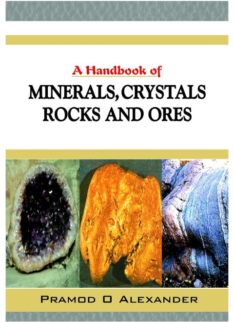 A Handbook of Minerals, Crystals, Rocks and Ores