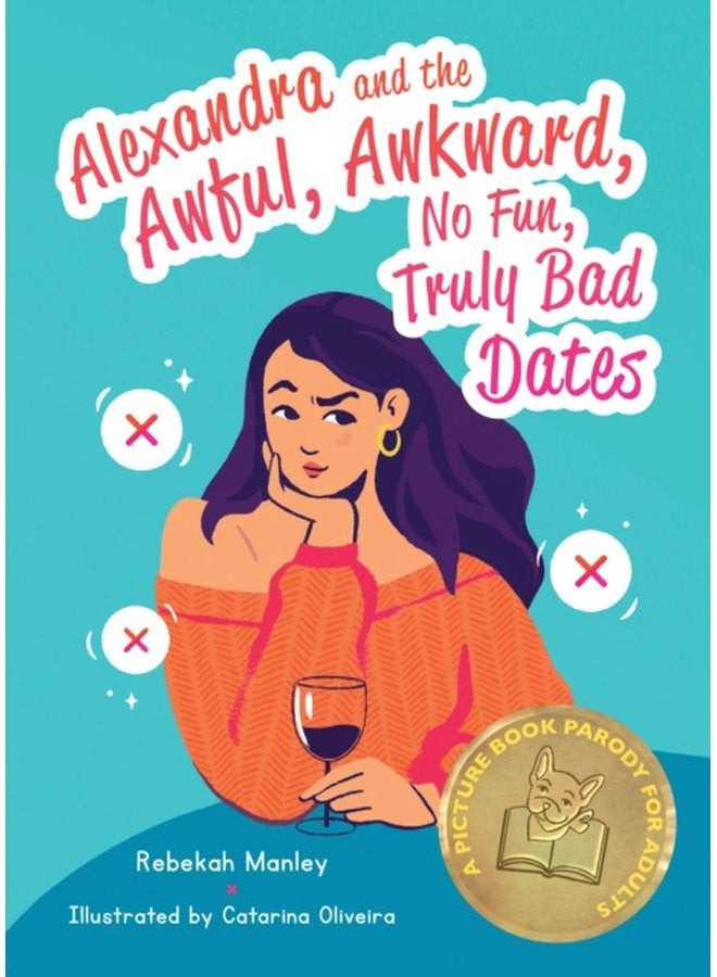Alexandra And The Awful Awkward No Fun Truly Bad Dates A Picture Book Parody for Adults - Hardback