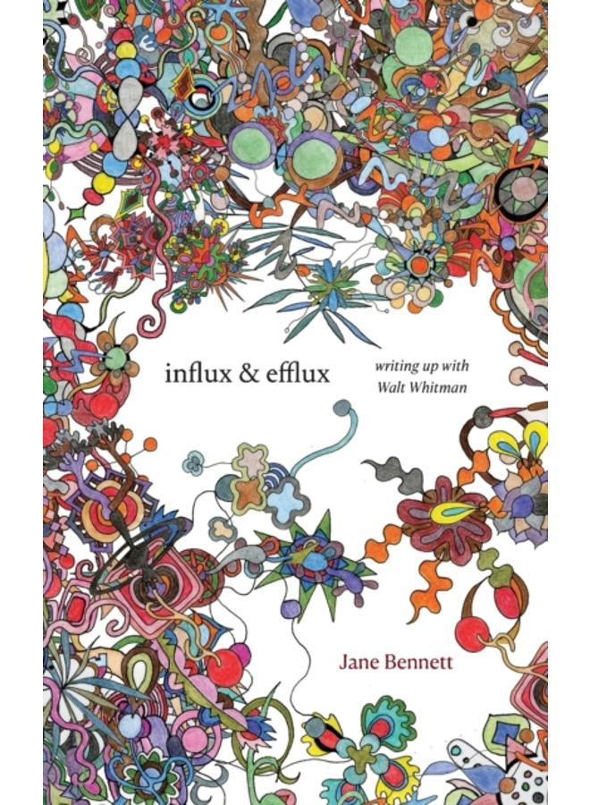 Influx and Efflux : Writing Up with Walt Whitman 