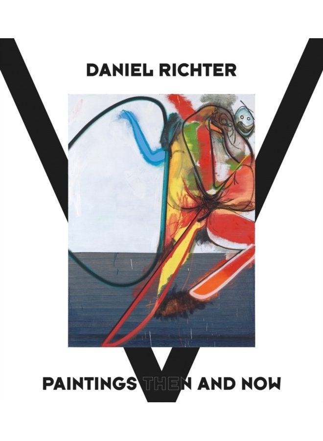 Daniel Richter Paintings Then and Now - Hardback