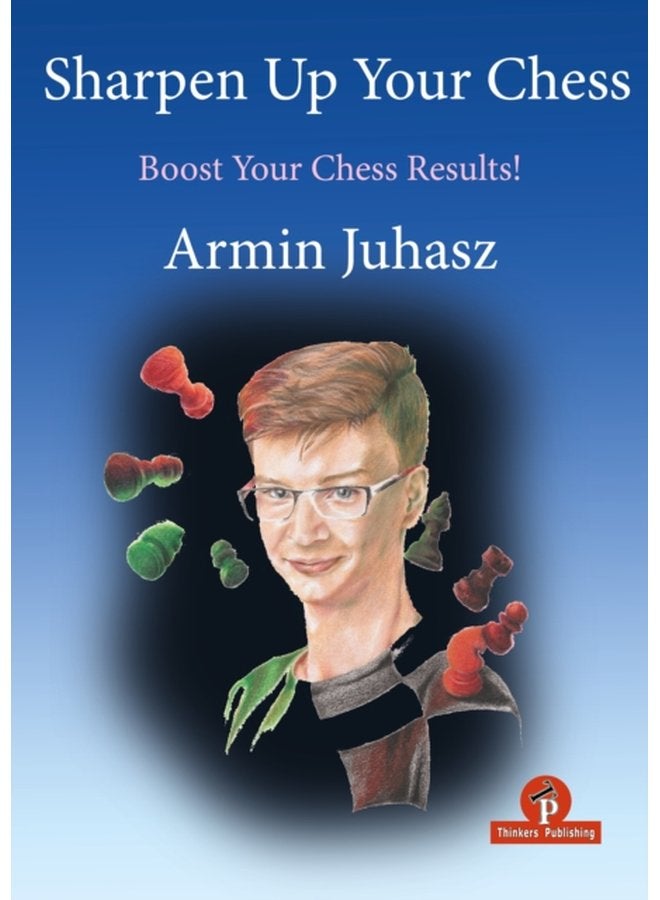 Sharpen Up Your Chess A Practical Guide To Success - Paperback