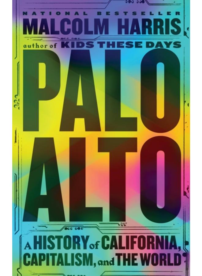 Palo Alto : A History of California, Capitalism, and the World 