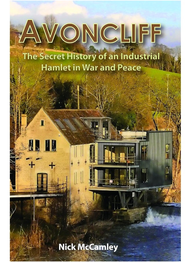 AVONCLIFF: The Secret History of an IndustrialHamlet in War and Peace 