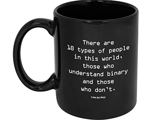 Funny Guy Mugs There Are 10 Types of People Ceramic Coffee Mug - 11oz - Ideal Funny Coffee Mug for Women and Men - Hilarious Novelty Coffee Cup with Witty Sayings - Image 5