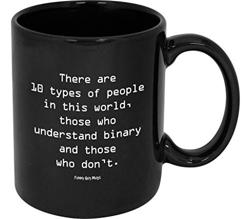 Funny Guy Mugs There Are 10 Types of People Ceramic Coffee Mug - 11oz - Ideal Funny Coffee Mug for Women and Men - Hilarious Novelty Coffee Cup with Witty Sayings - Image 1