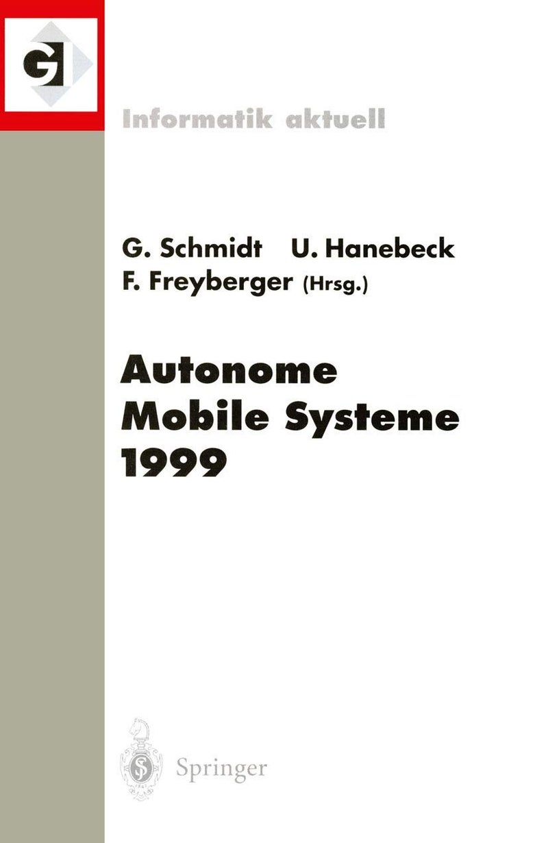 Autonome Mobile Systeme 1999: 15. Fachgespräch München, 26.-27. November 1999