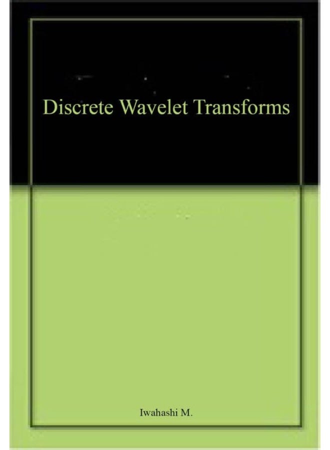 DISCRETE WAVELET TRANSFORMS (HB 2016)