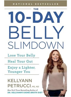 The 10-Day Belly Slimdown: Lose Your Belly, Heal Your Gut, Enjoy a Lighter, Younger You
