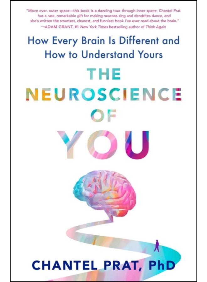 The Neuroscience Of You : How Every Brain is Different and How to Understand Yours