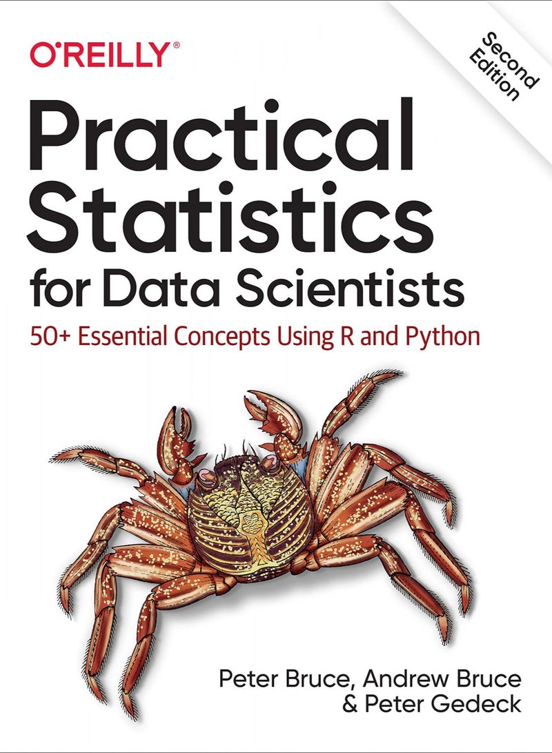 Practical Statistics for Data Scientists : 50+ Essential Concepts Using R and Python (2ND)