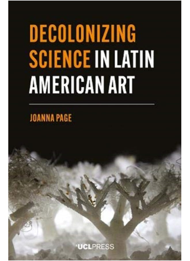 Decolonizing Science in Latin American Art 