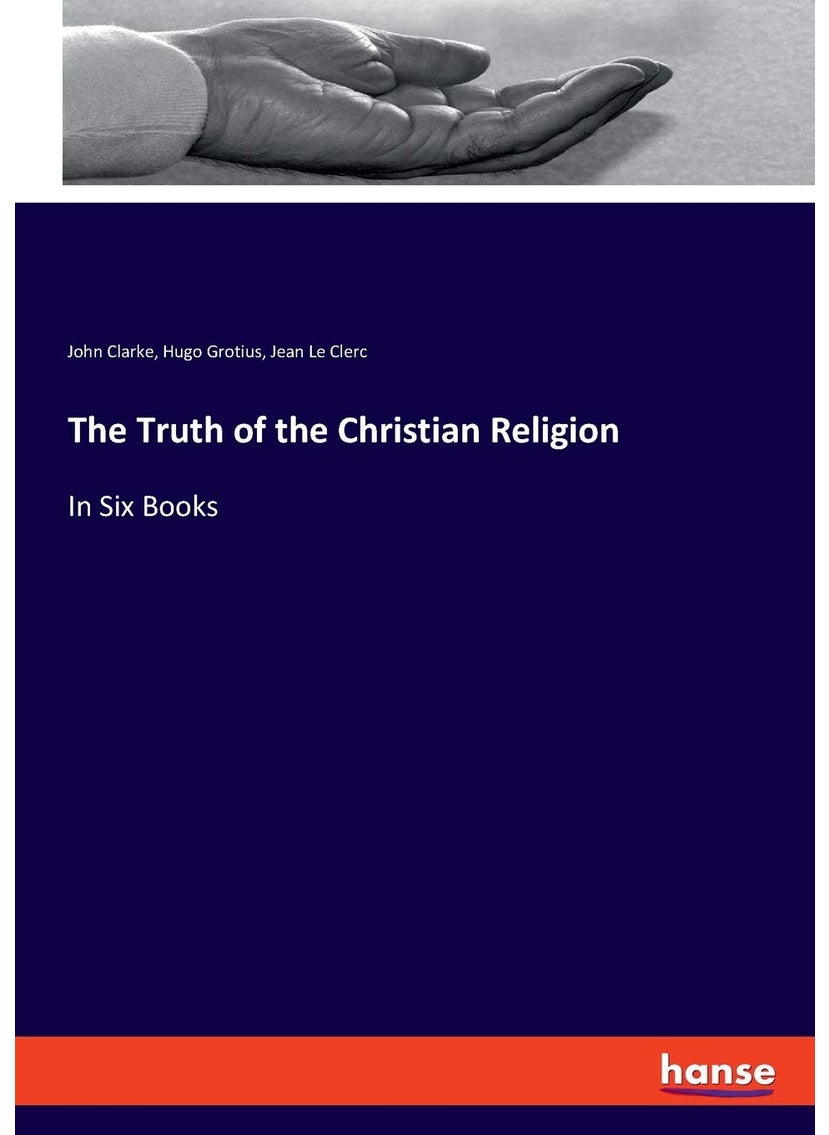The Truth of the Christian Religion: In Six Books  - Image 1