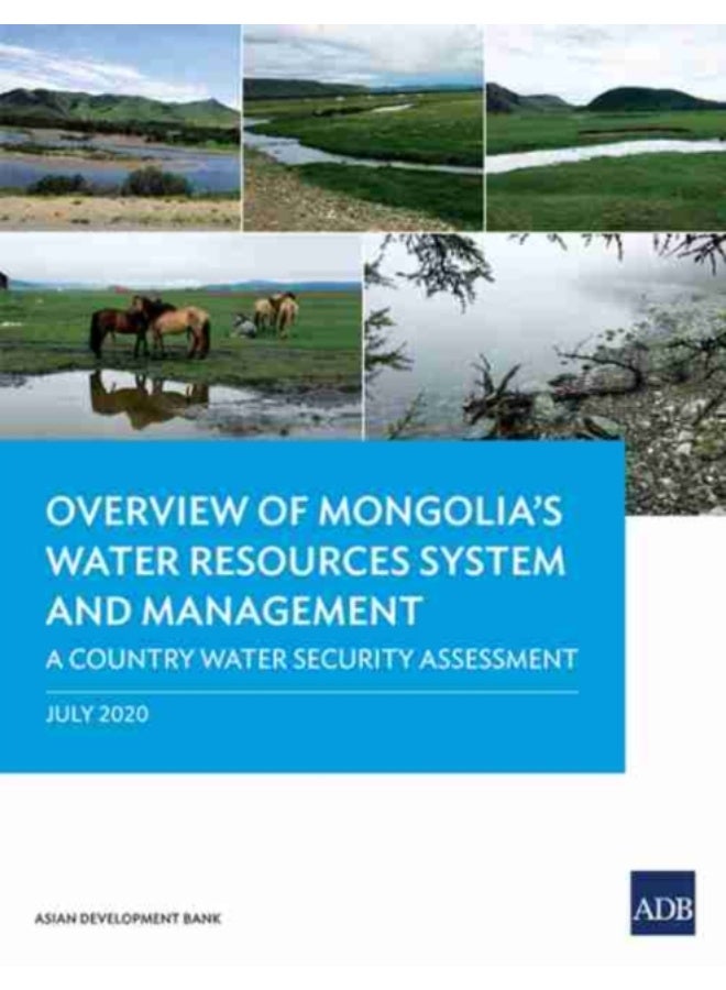 Overview Of Mongolia'S Water Resources System And Management : A Country Water Security Assessment - Paperback 
