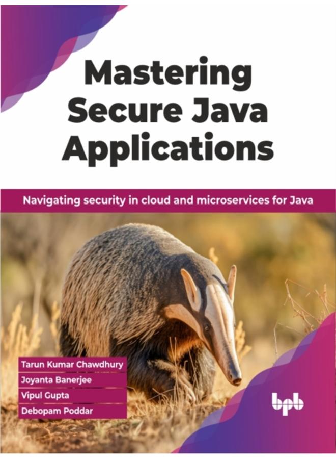 Mastering Secure Java Applications : Navigating security in cloud and microservices for Java 