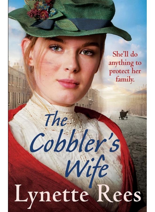 The Cobbler's Wife : A heartwarming historical romance from the bestselling author of The Workhouse Waif