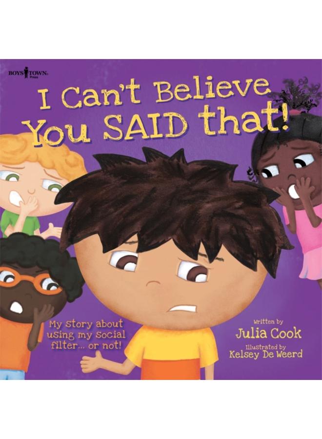 I Can't Believe You Said That! : My Story About Using My Social Filter.or Not!