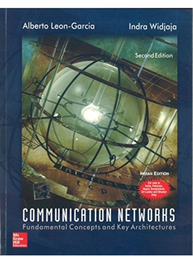 Communication Networks  Fundamental Concepts and Key Architectures - India  Ed   2