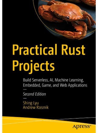 Practical Rust Projects: Build Serverless, Ai, Machine Learning, Embedded, Game, and Web Applications - pzsku/Z1491F79A0F529618364AZ/45/_/1742466713/ac8f26d4-0d28-4e30-b121-28d859ad9be0