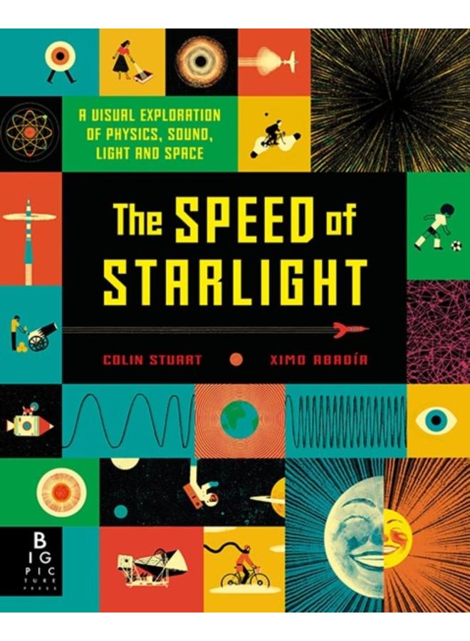 The Speed of Starlight : How Physics, Light and Sound Work 