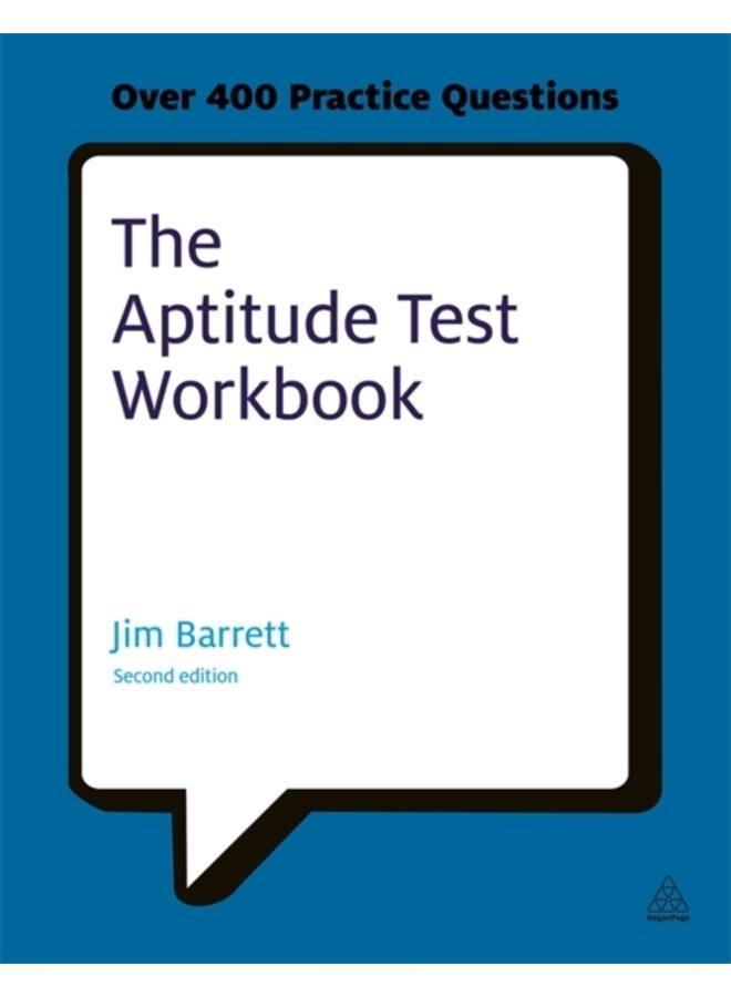 The Aptitude Test Workbook : Discover Your Potential and Improve Your Career Options with Practice Psychometric Tests