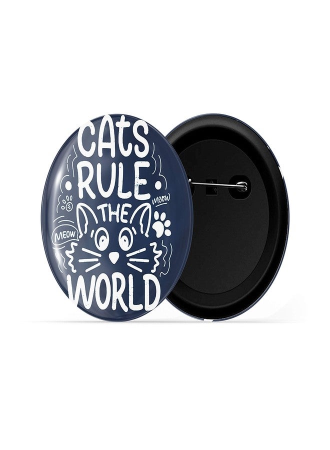 dhcrafts Blue Color Pin Badges Quotes Cat Rules The World D1 Glossy Finish Design Pack of 1 - Image 2