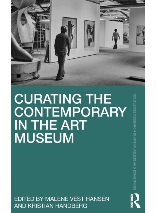 Curating the Contemporary in the Art Museum 