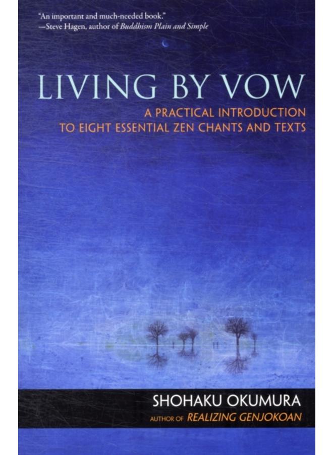 Living by Vow : a Practical Introduction to Eight Essential Zen Chants and Texts 