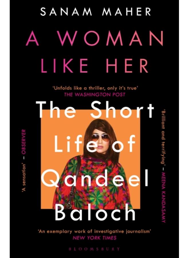 A Woman Like Her : The Short Life of Qandeel Baloch 