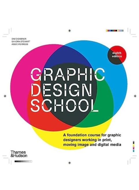 Graphic Design School : A Foundation Course for Graphic Designers Working in Print, Moving Image and Digital Media