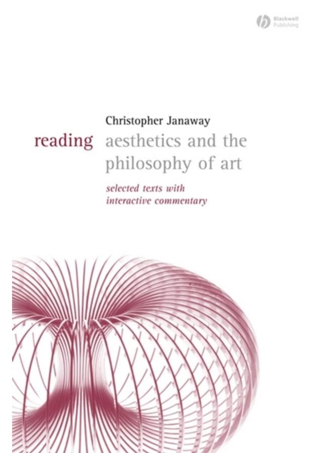 Reading Aesthetics and Philosophy of Art : Selected Texts with Interactive Commentary 