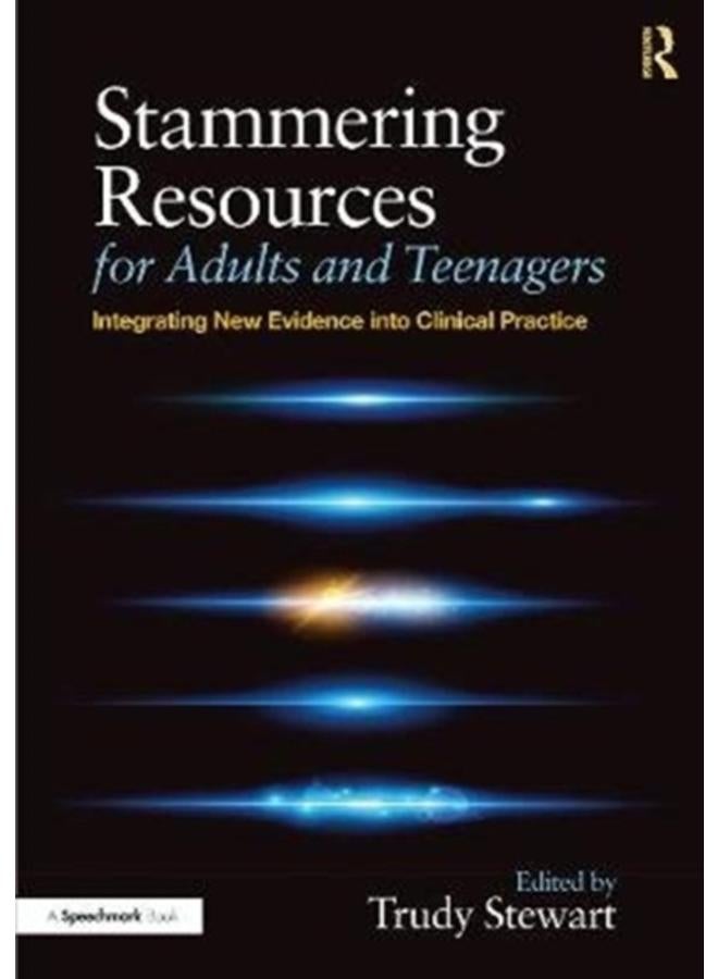 Stammering Resources for Adults and Teenagers : Integrating New Evidence into Clinical Practice