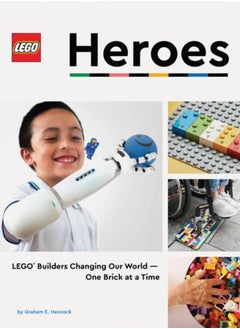LEGO Heroes : LEGO (R) Builders Changing Our World-One Brick at a Time 
