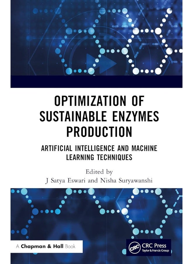 Optimization of Sustainable Enzymes Production: Artificial Intelligence and Machine Learning Techniques