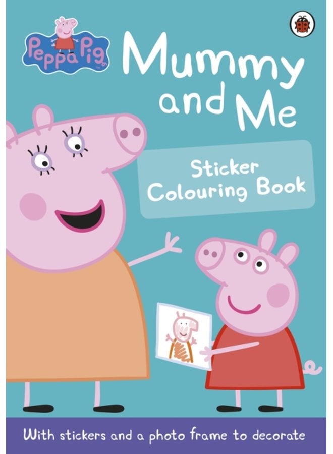 Peppa Pig Mummy and Me Sticker Colouring Book - Paperback