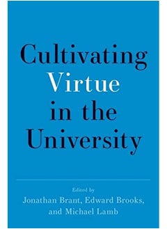 Cultivating Virtue in the University 