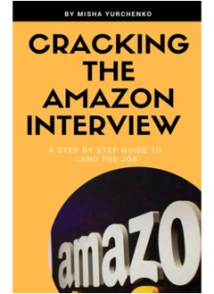Cracking the Amazon Interview: A Step by Step Guide to Land the Job