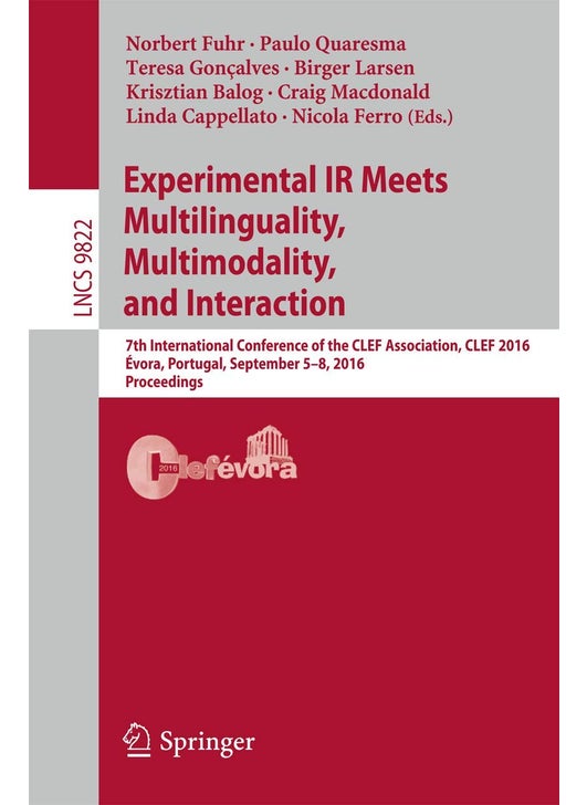 Experimental IR Meets Multilinguality, Multimodality, and Interaction: 7th International Conference of the CLEF Association, CLEF 2016, Évora, Portugal, September 5-8, 2016, Proceedings