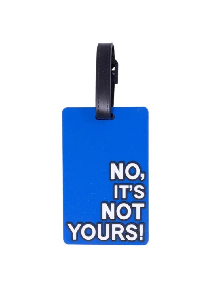Luggage Tag, Blue, "NO, IT'S NOT YOURS!" Design, BK25-318